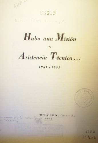 Hubo una misión de asistencia técnica... 1951-1953