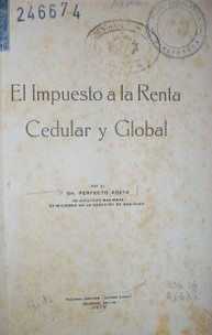 El Impuesto a la renta : cedular y global