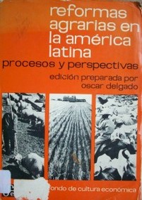 Reformas agrarias en la América Latina : procesos y perspectivas