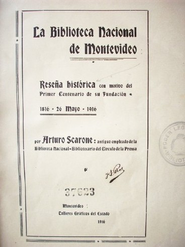 La Biblioteca Nacional de Montevideo : reseña histórica con motivo del primer centenario de su fundación : 1816 -26 de mayo-1916