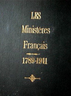 Les ministères francais : (1789-1911)