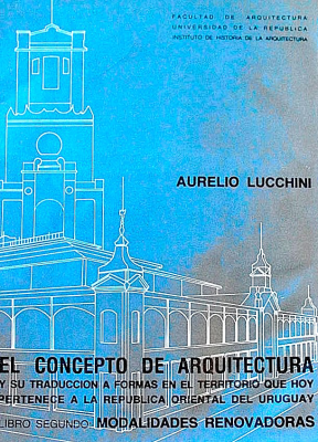El concepto de arquitectura y su traducción a formas en el territorio que hoy pertenece a la República Oriental del Uruguay