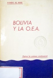 Bolivia y la O.E.A. : rumbo al mar