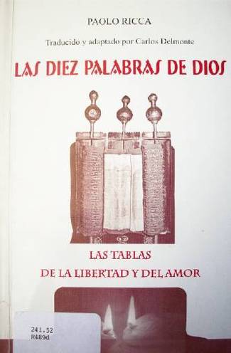 Las diez palabras de Dios : las tablas de la libertad y del amor