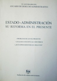 Estado - Administración : su reforma en el presente