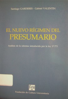 El nuevo régimen del presumario : análisis de la reforma introducida por la ley 17.773