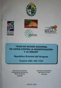 "Plan de acción nacional de lucha contra la desertificación y la sequía" : República Oriental del Uruguay : Proyecto GM"/020/CCD