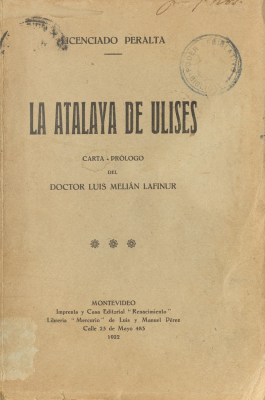 La atalaya de Ulises : películas cinematográficas de cuadros vivos, conmemorativos de anécdotas y episodios públicos y privados del Sitio Grande, con figuración de personajes espectables en la vida política y social