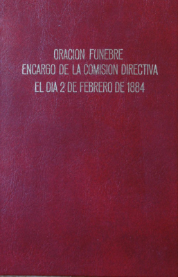 Oración fúnebre pronunciada por encargo de la comisión directiva el día 2 de febrero de 1884 al pie del monumento de los mártires de Quinteros