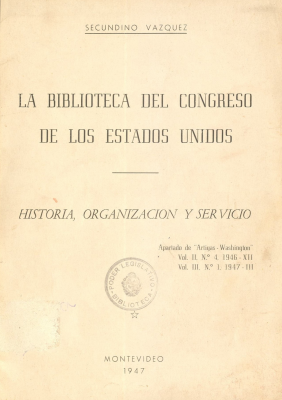 La Biblioteca del Congreso de los Estados Unidos : historia, organización y servicio