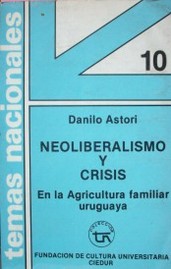 Neoliberalismo y crisis en la agricultura familiar uruguaya