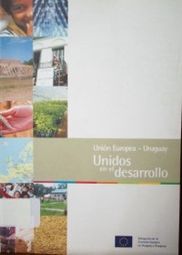 Union Europea-Uruguay : unidos en el desarrollo