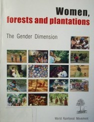 Women, forests and plantations : the gender dimension