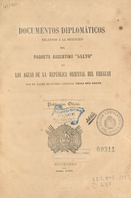Documentos diplomáticos relativos a la detención del paquete argentino "Salto" en las aguas de la República Oriental del Uruguay