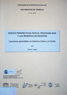 Nuevas perspectivas para el Programa Mab y las reservas de biosfera : lecciones aprendidas en América Latina y el Caribe