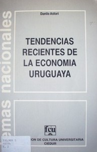 Tendencias recientes de la economía uruguaya