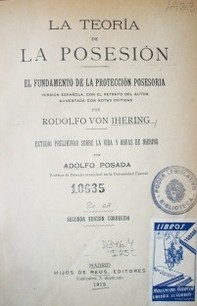 La teoría de la posesión : el fundamento de la protección posesoria