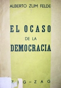 El ocaso de la Democracia : (Apuntes de una Nueva Filosofía Política)