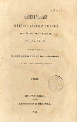 Observaciones sobre las memorias p&oacute;stumas del Brigadier General D. Jos&eacute; M. Paz