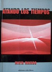 Atando los tiempos : (reflexiones sobre las estrategias de sobrevivencia en el Penal de Punta de Rieles : 1976-1981)