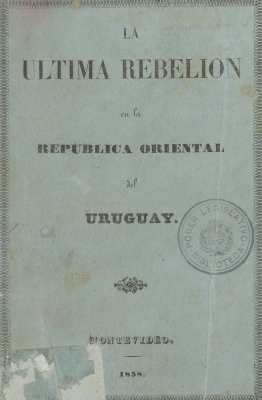 Compilación de documentos históricos de la última conspiración contra la paz pública, que fue vencida en el Paso de Quinteros el 28 de enero de 1858