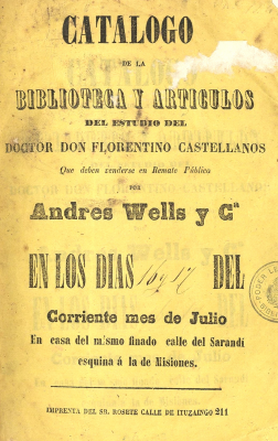 Catálogo de la biblioteca y artículos del estudio del Doctor Don Florentino Castellanos