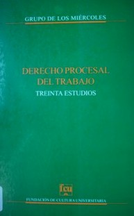 Derecho Procesal del Trabajo : treinta estudios