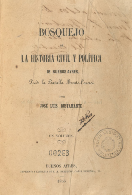 Bosquejo de la historia civil y política de Buenos Ayres [sic] : desde la Batalla Monte-Caseros [sic]