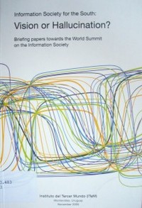 Information Society for the South : vision or hallucination? : briefing papers towards the World Summit on the Information Society