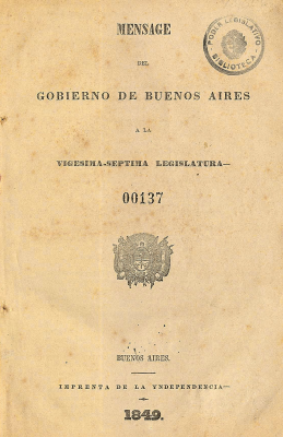 Mensage [sic] del Gobierno de Buenos Aires a la vigésima-séptima legislatura