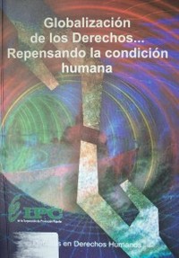 Globalización de los derechos... : repensando la condición humana