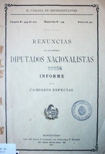 Renuncias de los señores Diputados Nacionalistas : informe de la Comisión Especial