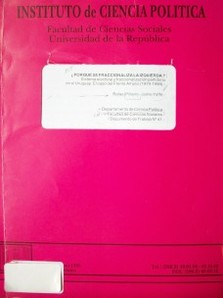 ¿Porque se fraccionaliza la izquierda? : sistema electoral y fraccionalización partidaria en el Uruguay : el caso del Frente Amplio (1979-1999)