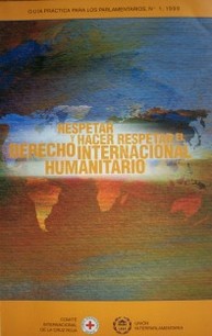Respetar y hacer respetar el derecho internacional humanitario