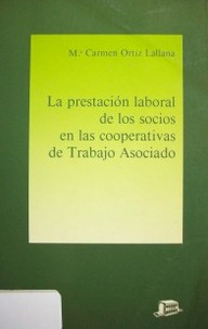 La prestación laboral de los socios en las cooperativas de Trabajo Asociado