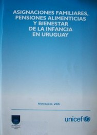 Asignaciones familiares, pensiones alimenticias y bienestar de la infancia en Uruguay