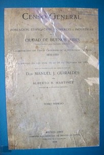 Censo general de población, edificación, comercio e industrias de la ciudad de Buenos Aires capital federal de la República Argentina conmemorativo del primer centenario de la Revolución de Mayo 1810-1910