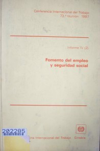 Fomento del empleo y seguridad social : cuarto punto del orden del día : informe IV (2)