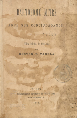 Bartolomé Mitre : ante sus conciudadanos : folleto político de actualidad