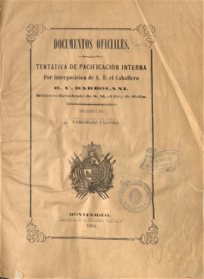 Tentativa de pacificación interna por interposición de S. E. el Caballero R. U. Barbolani Ministro Residente de S. M. el Rey de Italia : negativa de D. Venancio Flores : documentos oficiales