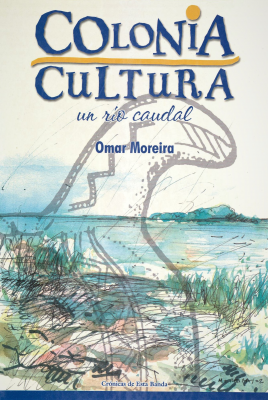 Colonia cultura, un río caudal