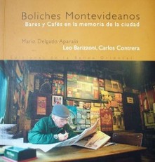 Boliches montevideanos : bares y cafés en la memoria de la ciudad