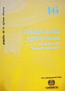 Diálogo social y gobernanza en la era del "Estado mínimo"