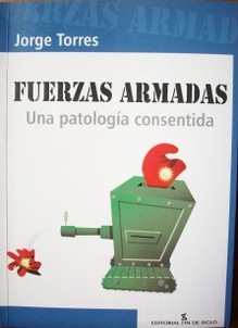 Fuerzas Armadas : una patología consentida