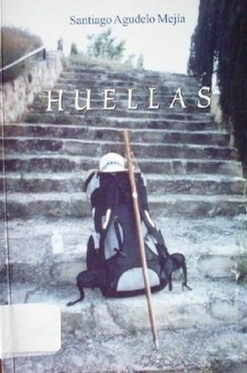 Huellas : viviencias de un caminante