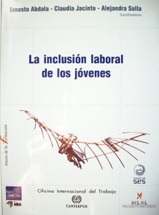 La inclusión laboral de los jóvenes : entre la desesperanza y la construcción colectiva