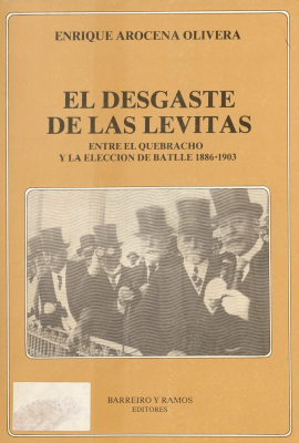 El desgaste de las levitas : entre el Quebracho y la elección de Batlle - 1886-190