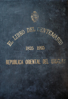 El libro del centenario del Uruguay : 1825-1925