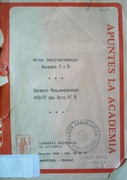 Actos Institucionales números 7 y 8. Decreto reglamentario 409/77 del acto Nº 8