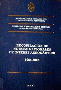 Recopilación de normas nacionales de interés aeronáutico : 1984-2005